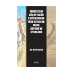 Türkiye’nin Göç ve İskan Politikasında Türk Soyluluk: Tanım, Kapsam ve Uygulama