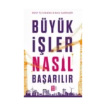 Büyük İşler Nasıl Başarılır