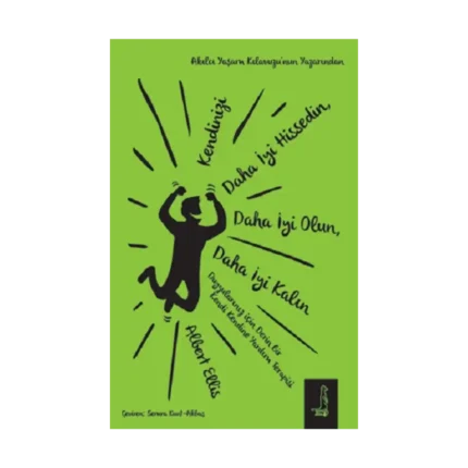 Kendinizi Daha İyi Hissedin, Daha İyi Olun, Daha İyi Kalın