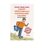 Babanın Süper Kahraman Olduğunu Nasıl Anlarsın? Pembe Yanak Ailesi