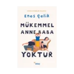 Mükemmel Anne Baba Yoktur