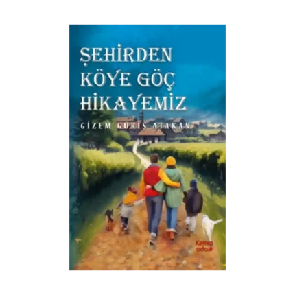 Şehirden Köye Göç Hikayemiz