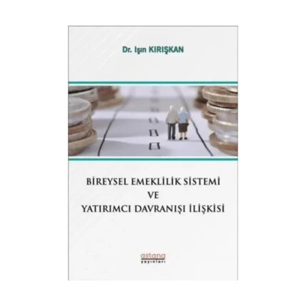 Bireysel Emeklilik Sistemi ve Yatırımcı Davranışı İlişkisi