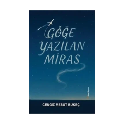 Göğe Yazılan Miras