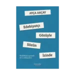 Edebiyatçı Gözüyle Sözün İzinde