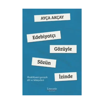 Edebiyatçı Gözüyle Sözün İzinde