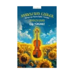 Anadolu’dan Ezgiler – Keman için Piyano Eşlikli Türküler