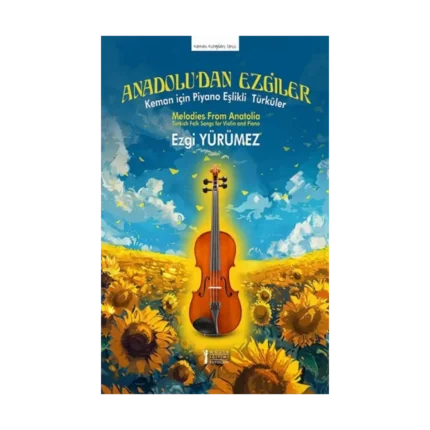 Anadolu’dan Ezgiler – Keman için Piyano Eşlikli Türküler