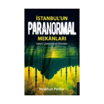 İstanbul’un Paranormal Mekanları