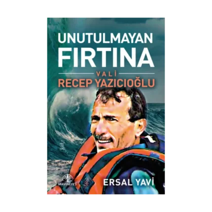 Unutulmayan Fırtına Recep Yazıcıoğlu
