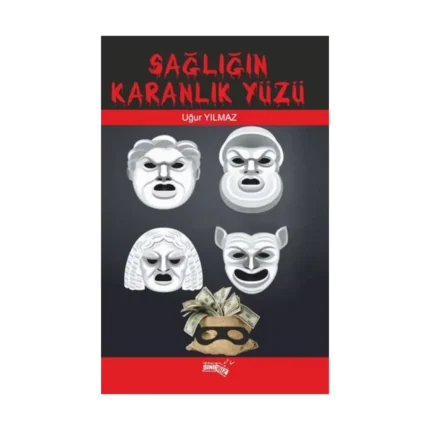 Sağlığın Karanlık Yüzü