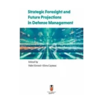 Strategic Foresight and Future Projections in Defense Management