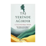 Taş Yerinde Ağırdır
