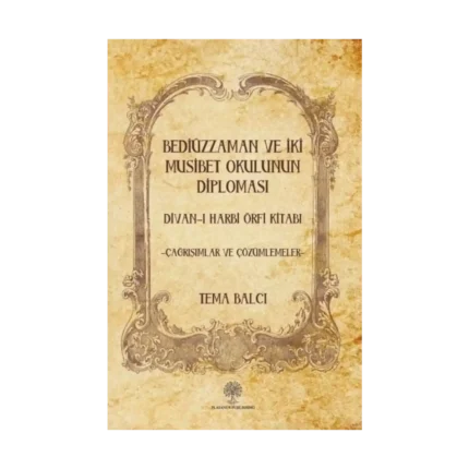 Bediüzzaman ve İki Musibet Okulunun Diploması Divan - ı Harbi Örfi Kitabı