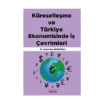 Küreselleşme ve Türkiye Ekonomisinde İş Çevrimleri