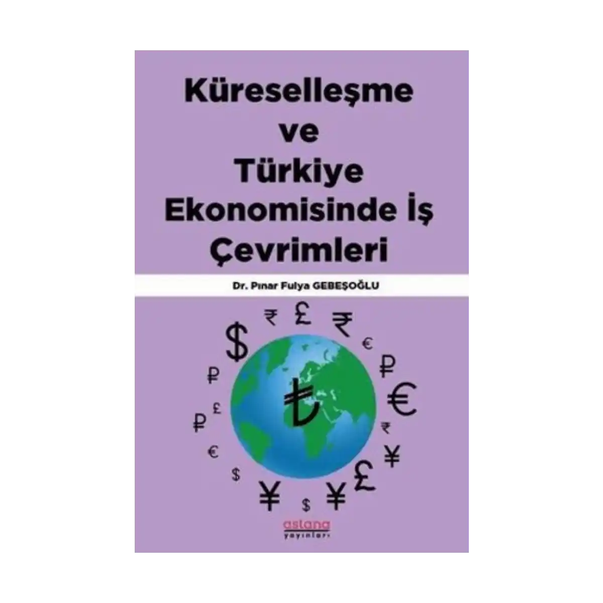 ff2a1-kuresellesme-ve-turkiye-ekonomisinde-is-cevrimleri-1-1.webp Küreselleşme ve Türkiye Ekonomisinde İş Çevrimleri - Görsel 1