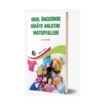 Okul Öncesinde Hikaye Anlatım Materyalleri