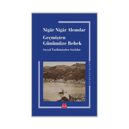 Geçmişten Günümüze Bebek