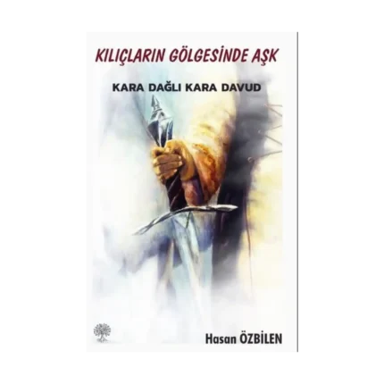 Kılıçların Gölgesinde Aşk - Karadağlı Kara Davud