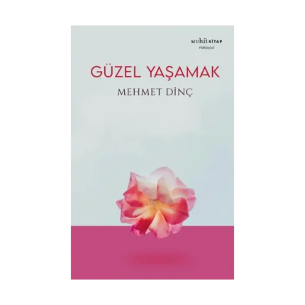 Güzel Yaşamak