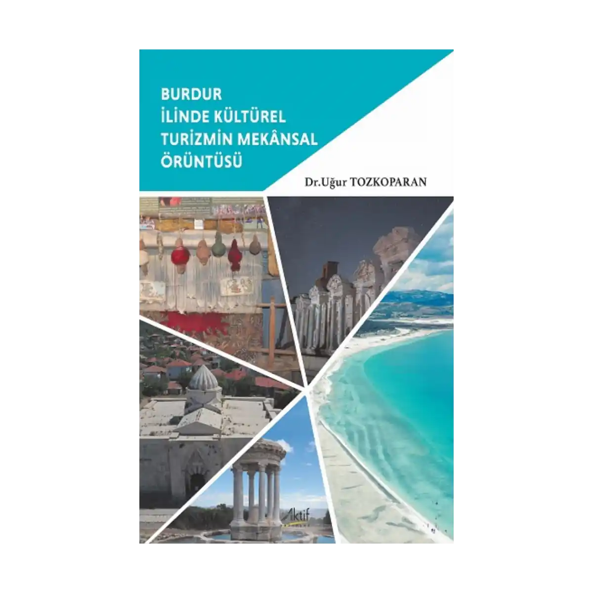 ff95e-burdur-ilinde-kulturel-turizmin-mekansal-oruntusu-1-1.webp Burdur İlinde Kültürel Turizmin Mekansal Örüntüsü - Görsel 1