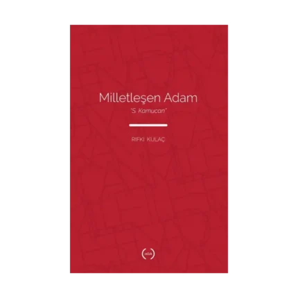 Milletleşen Adam - “S. Kamucan”