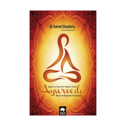 Ayurveda Sağlıklı ve Mutlu Yaşamın Sırları