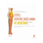 Uyku, Güvenli Bağlanma ve Bebeğiniz (0-6 Yaş)