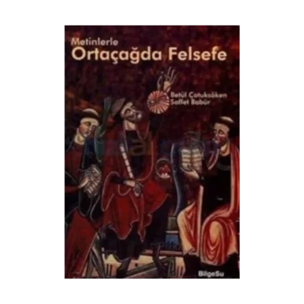 Metinlerle Ortaçağda Felsefe