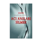 Emdr Terapisi Teknikleri ile Acı Anıları Silmek