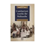 Cumhuriyet: Asırlık Bir Muhasebe