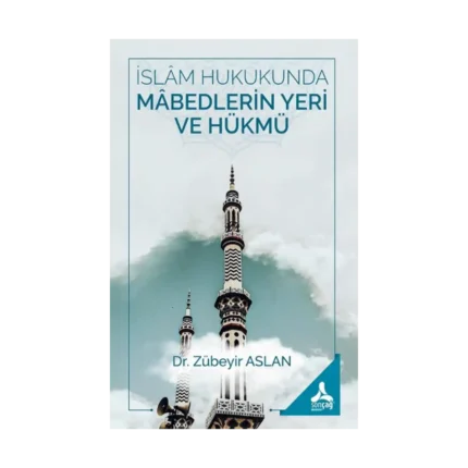 İslam Hukukunda Mabedlerin Yeri ve Hükmü
