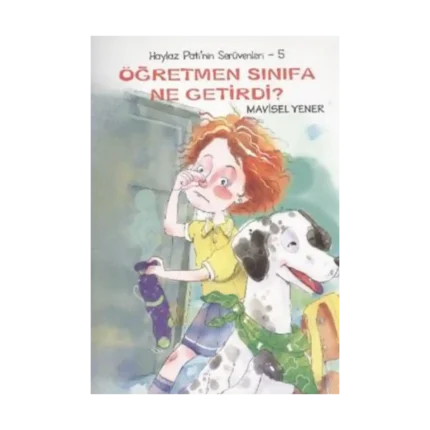 Haylaz Pati’nin Serüvenleri 5 - Öğretmen Sınıfa Ne Getirdi?