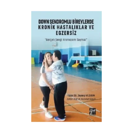 Down Sendromlu Bireylerde Kronik Hastalıklar ve Egzersiz