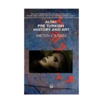 Altai: Pre-Turkish History and Art