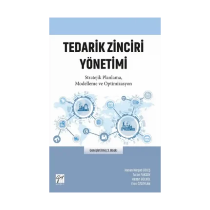 Tedarik Zinciri Yönetimi Stratejik Planlama, Modelleme ve Optimizasyon