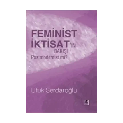 Feminist İktisat’ın Bakışı Postmodernist mi?