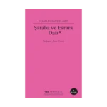 Şaraba ve Esrara Dair