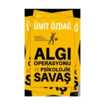 Algı Operasyonu ve Psikolojik Savaş