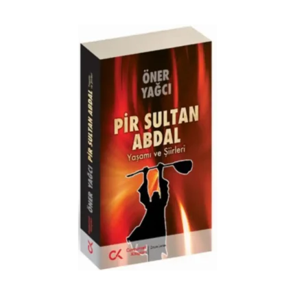 Pir Sultan Abdal-Yaşamı ve Şiirleri