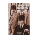 Atatürk'ün Yaveri Cevat Abbas Gürer - Cepheden Meclise Büyük Önder ile 24 Yıl