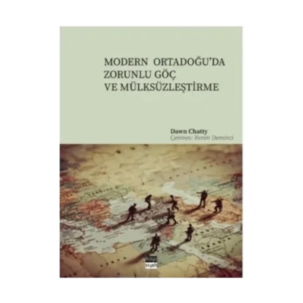 Modern Ortadoğu’da Zorunlu Göç ve Mülksüzleştirme