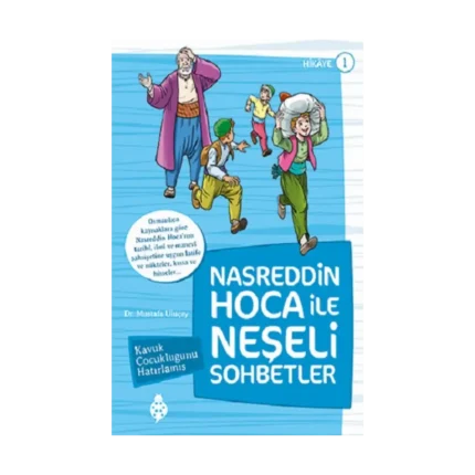 Nasreddin Hoca ile Neşeli Sohbetler 1 - Kavuk Çocukluğunu Hatırlamış