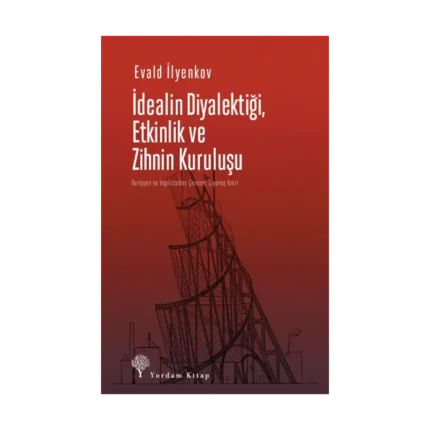 İdealin Diyalektiği Etkinlik ve Zihnin Kuruluşu