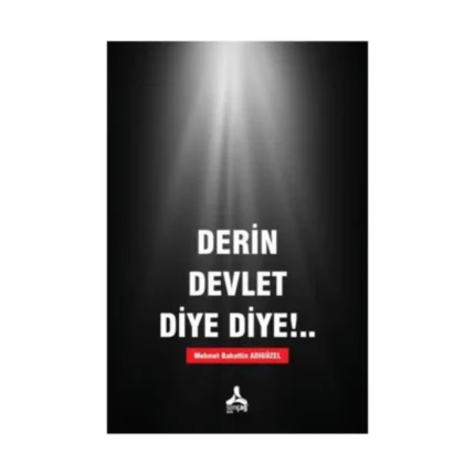 Derin Devlet Diye Diye !...