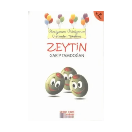 Geziyorum, Görüyorum Üretimden Tüketime - Zeytin