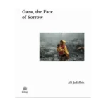 Gaza, The Face Of Sorrow