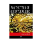 For The Term Of His Natural Life