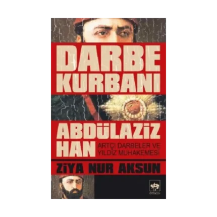 Darbe Kurbanı Abdülaziz Han