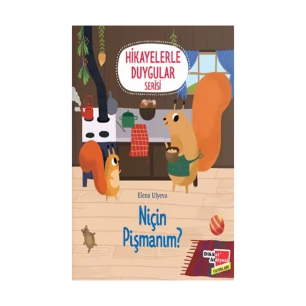 Niçin Pişmanım ? - Hikayelerle Duygular Serisi